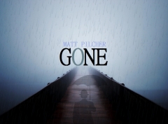 GONE By Matt Pilcher