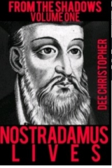 From The Shadows Vol. 1: Nostradamus LIVES by Dee Christopher