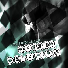 Rubber Delu-sion by Joe Rindfleisch