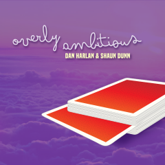 Overly Ambitious by Dan Harlan & Shaun Dunn​​
